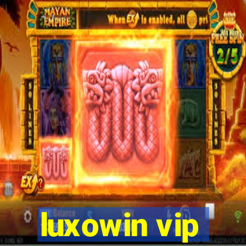 luxowin vip